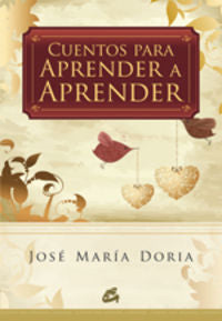 Cuentos para aprender a aprender, de Doria, José María | portada del libro