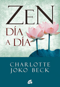 Zen día a día, de Beck, Charlotte Joko | portada del libro