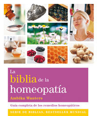 La biblia de la homeopatía, de Wauters, Ambika | portada del libro
