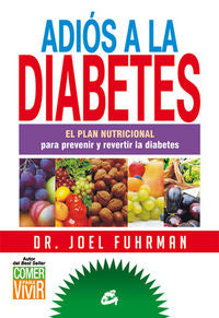 Adiós a la diabetes, de Fuhrman, Joel | portada del libro