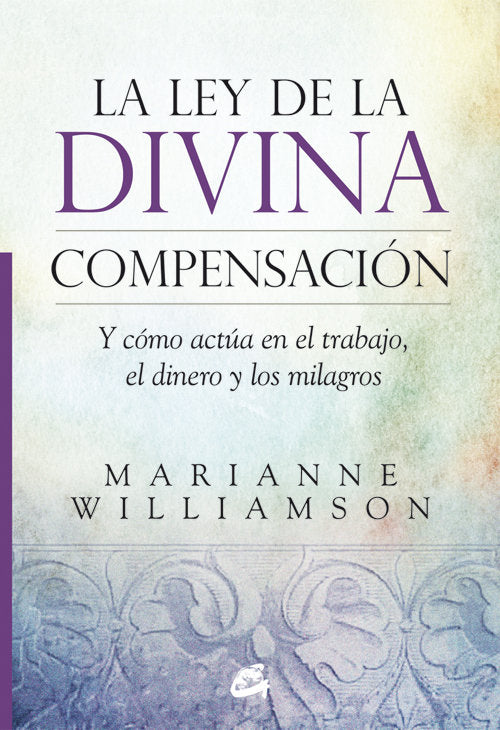 La ley de la divina compensación, de Williamson, Marianne | portada del libro