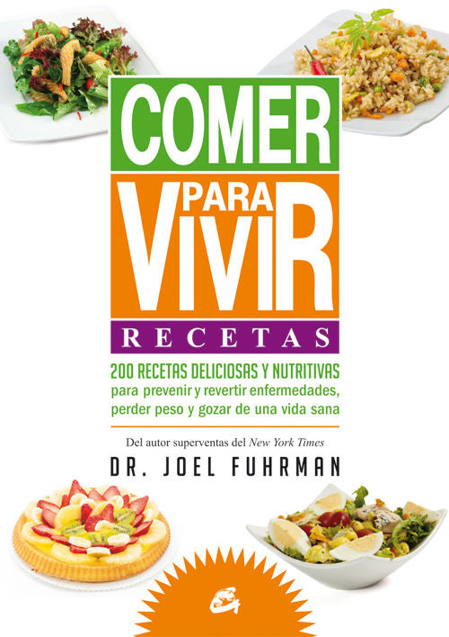 Comer para vivir: Recetas, de Fuhrman, Joel | portada del libro