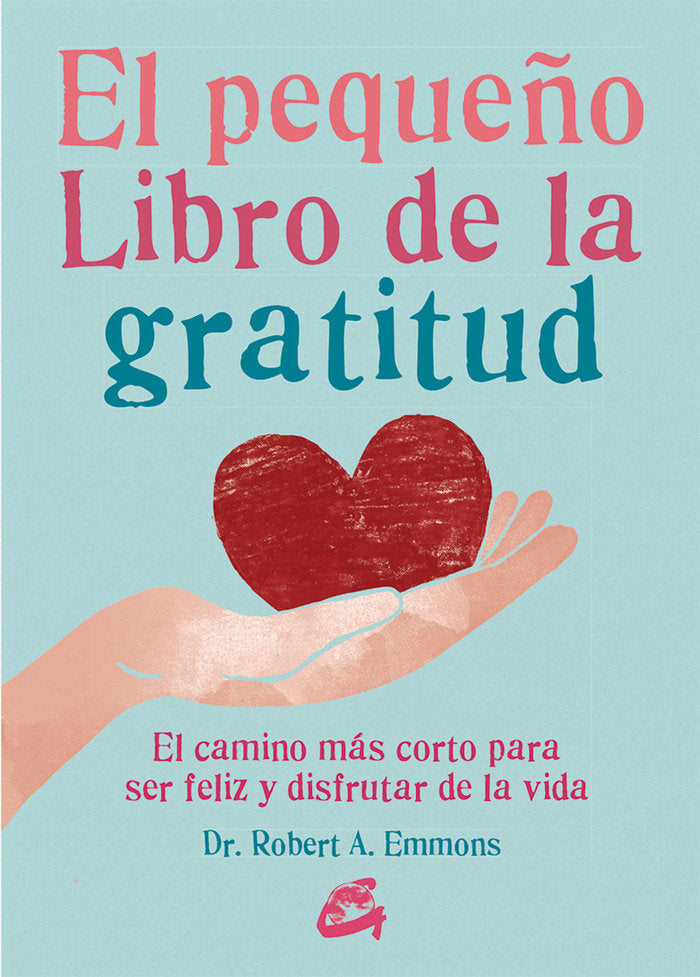 El pequeño libro de la gratitud, de Emmons, Dr. Robert A. | portada del libro