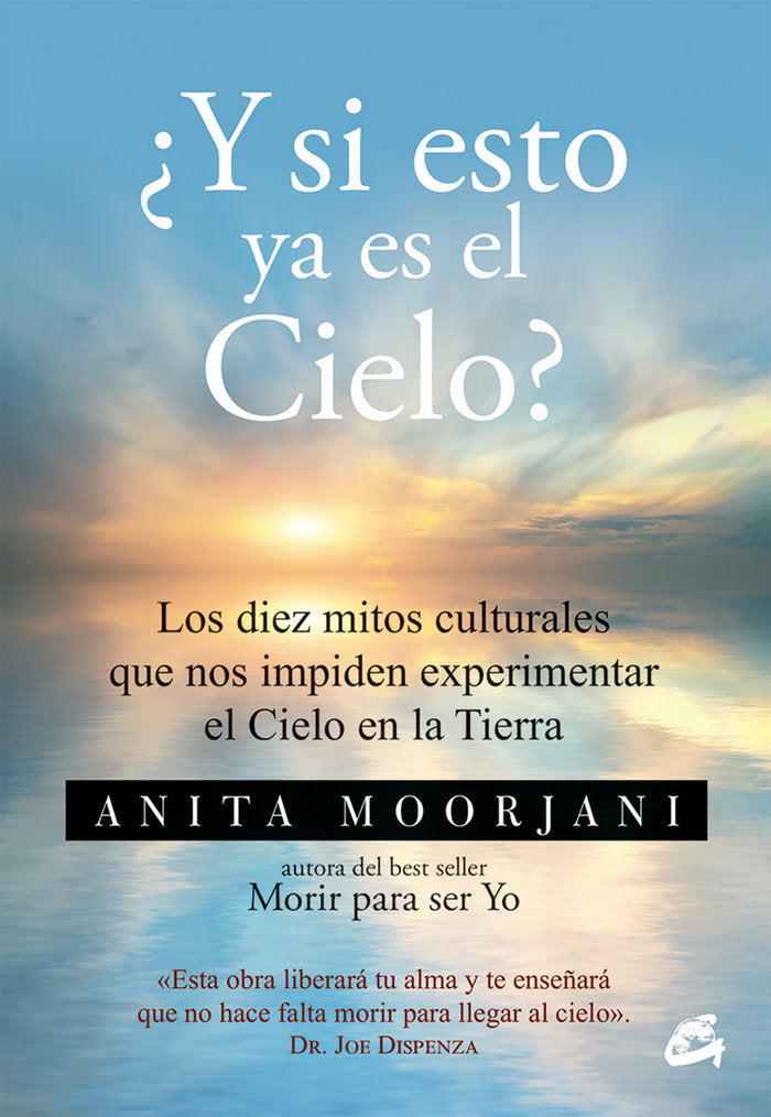 ¿Y si esto ya es el Cielo?, de Moorjani, Anita | portada del libro