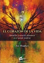 El corazón de la vida, de Hughes, Jez | portada del libro