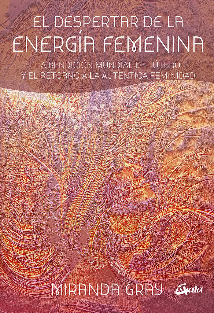 El despertar de la energía femenina, de Gray, Miranda | portada del libro