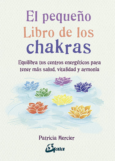 El pequeño libro de los chakras, de Mercier, Patricia | portada del libro