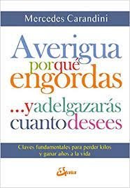 Averigua por qué engordas ...y adelgazarás cuanto desees, de Carandini, Mercedes | portada del libro