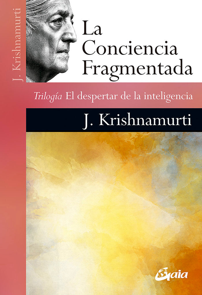 La Conciencia Fragmentada, de Krishnamurti, Jiddu | portada del libro