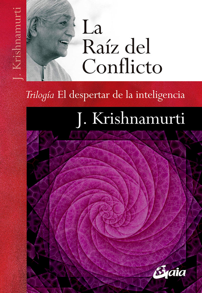 LA RAIZ DEL CONFLICTO, de KRISHNAMURTI,JIDDU | portada del libro