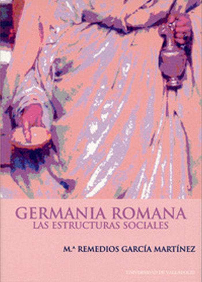 GERMANIA ROMANA. LAS ESTRUCTURAS SOCIALES, de GARCIA MARTINEZ | portada del libro