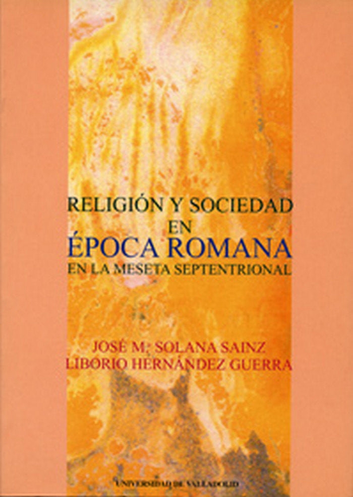 RELIGION Y SOCIEDAD EN EPOCA ROMANA EN LA MESETA SEPTENTRIONAL, de SOLANA SAINZ | portada del libro