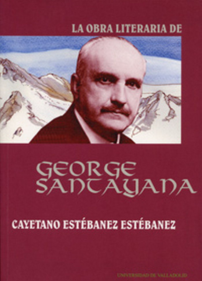 OBRA LITERARIA DE GEORGE SANTAYANA, LA, de ESTEBANEZ ESTEBANEZ | portada del libro
