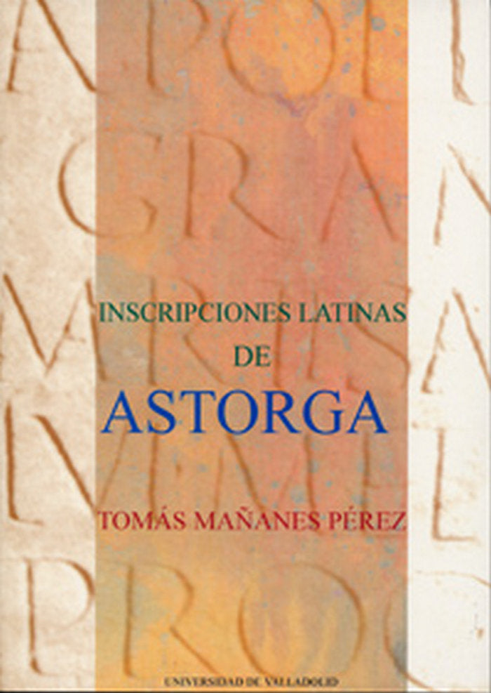 INSCRIPCIONES LATINAS DE ASTORGA, de MAÑANES PEREZ | portada del libro