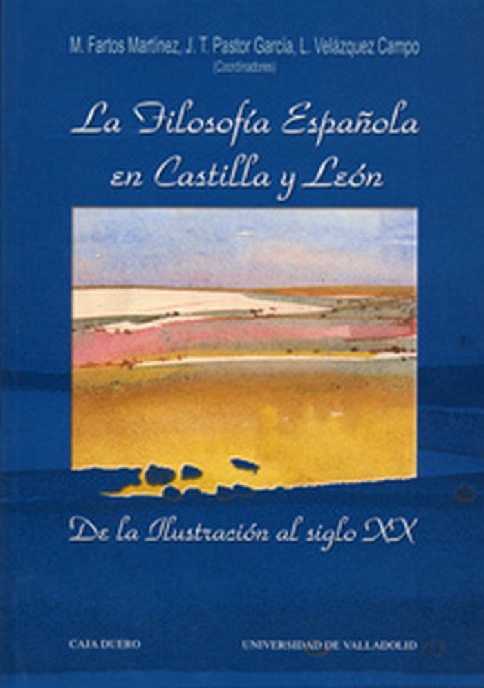 FILOSOFÍA ESPAÑOLA EN CASTILLA Y LEON, LA. DE LA ILUSTRACION AL SIGLO XX (II), de FARTOS MARTINEZ | portada del libro