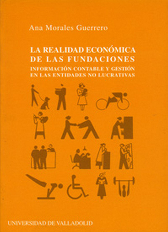 REALIDAD ECONÓMICA DE LAS FUNDACIONES, LA. INFORMACIÓN CONTABLE Y GESTION EN LAS ENTIDADES NO LUCRAT, de MORALES GUERRERO | p