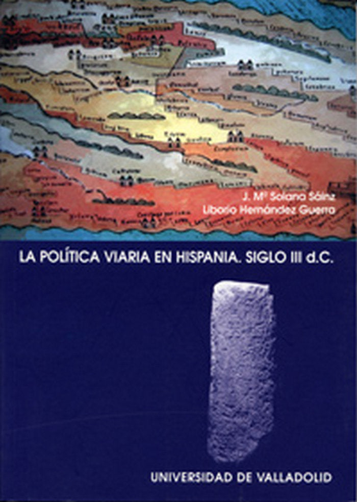 POLITICA VIARIA EN HISPANIA, LA. SIGLO III d.C., de SOLANA SAINZ | portada del libro