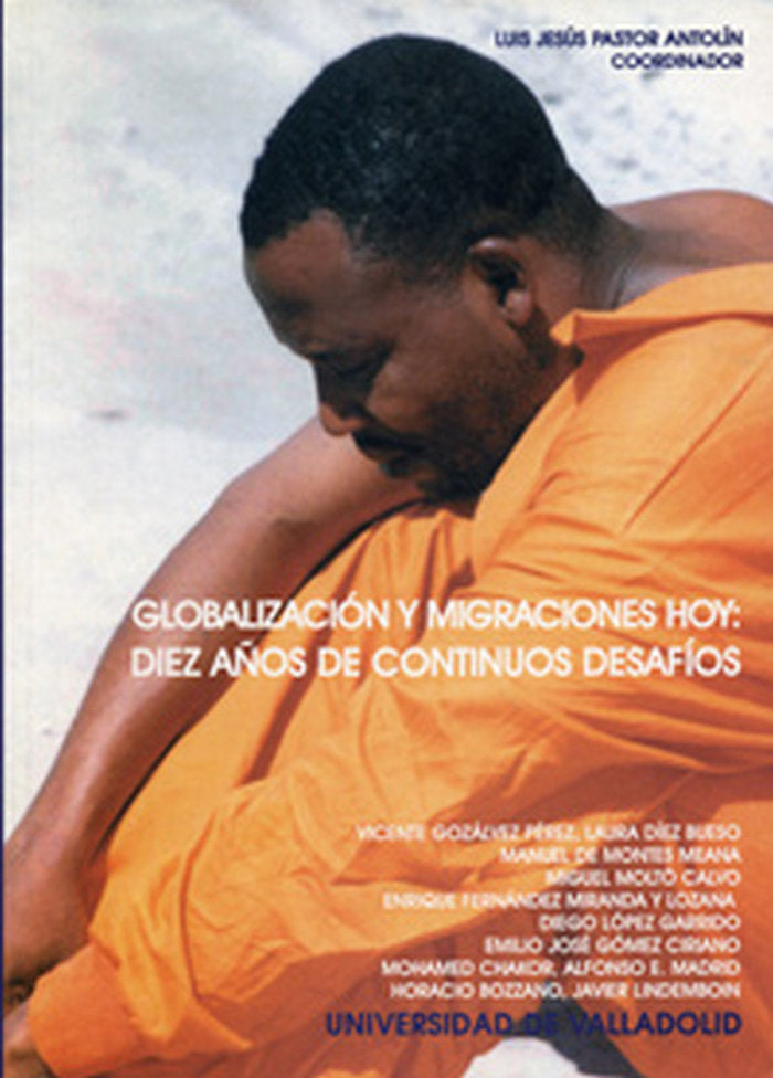 GLOBALIZACION Y MIGRACIONES HOY: DIEZ AÑOS DE CONTINUOS DESAFÍOS, de PASTOR ANTOLIN | portada del libro