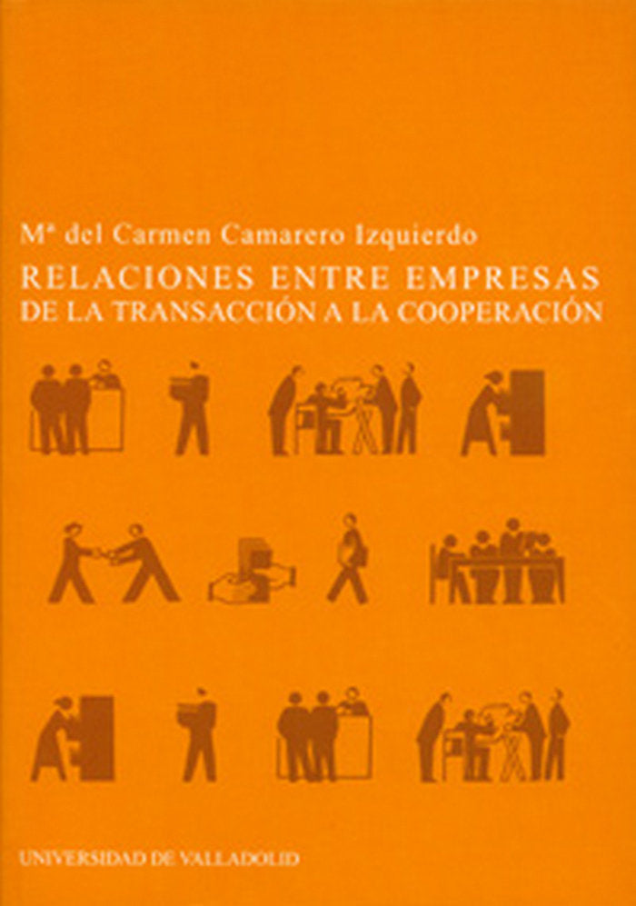 RELACIONES ENTRE EMPRESAS, LAS. DE LA TRANSACCION A LA COOPERACIÓN, de CAMARERO IZQUIERDO | portada del libro