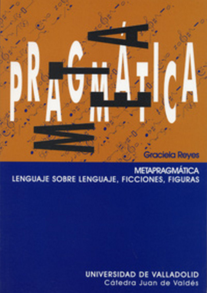 METAPRAGMÁTICA. LENGUAJE SOBRE LENGUAJE. FICCIONES. FIGURAS, de REYES | portada del libro