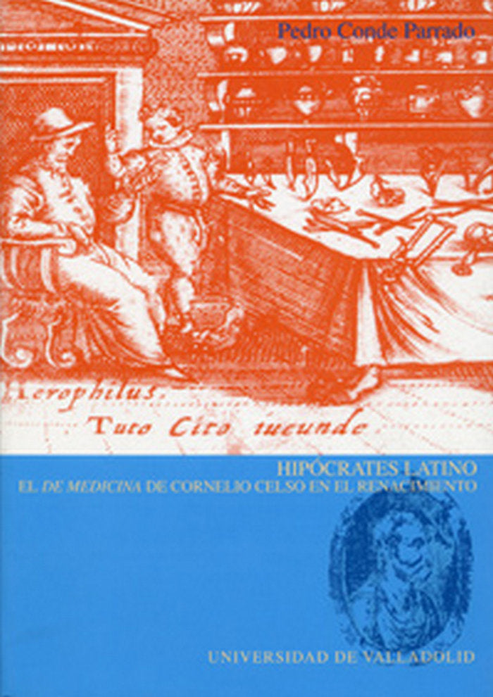 HIPOCRATES LATINO. EL "DE MEDICINA" DE CORNELIO CELSO EN EL RENACIMIENTO, de CONDE PARRADO | portada del libro