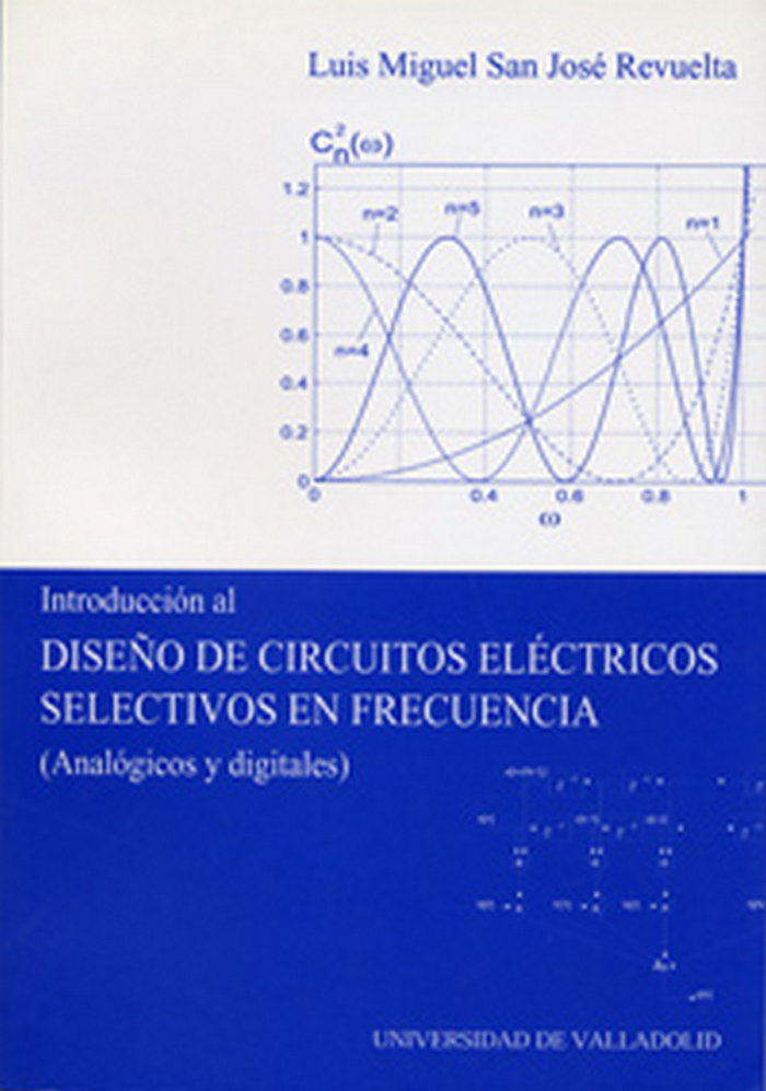 INTRODUCCIÓN AL DISEÑO DE CIRCUITOS ELÉCTRICOS SELECTIVOS EN FRECUENCIA (ANALÓGICOS Y DIGITALES), de SAN JOSE REVUELTA | port