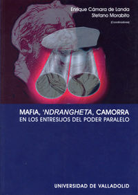 MAFIA, NDRANGHETA, CAMORRA. EN LOS ENTRESIJOS DEL PODER PARALELO, de CÁMARA DE LANDA, ENRIQUE | portada del libro