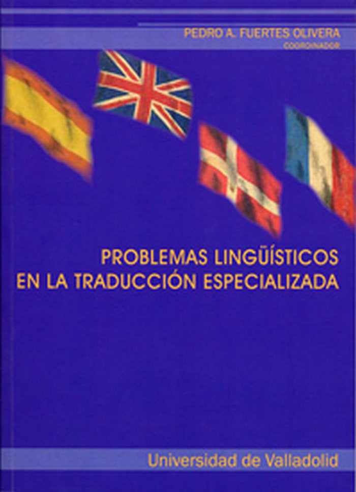 PROBLEMAS LINGÜISTICOS EN LA TRADUCCIÓN ESPECIALIZADA, de FUERTES OLIVERA | portada del libro