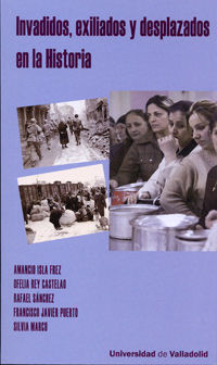INVADIDOS, EXILIADOS Y DESPLAZADOS EN LA HISTORIA, de ISLA FREZ, AMANCIO | portada del libro
