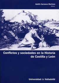 CONFLICTOS Y SOCIEDADES EN LA HISTORIA DE CASTILLA Y LEÓN. APORTACIONES DE JÓVENES INVESTIGADORES, de CARRASCO MARTINEZ | por