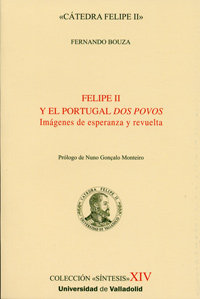 FELIPE II Y EL PORTUGAL DOS POVOS. IMÁGENES DE ESPERANZA Y REVUELTA, de BOUZA, FERNANDO | portada del libro