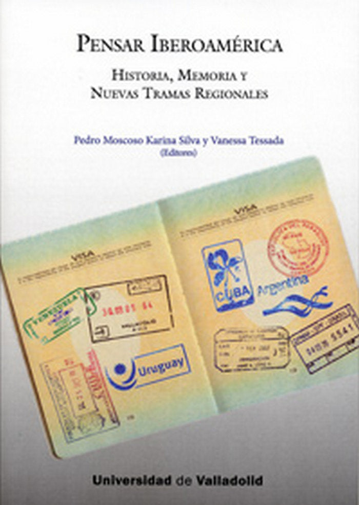 PENSAR IBEROAMÉRICA. HISTORIA, MEMORIA Y NUEVAS TRAMAS REGIONALES., de MOSCOSO | portada del libro
