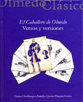 CABALLERO DE OLMEDO, EL. VERSOS Y VERSIONES., de CIENFUEGOS ANTELO, GEMA | portada del libro
