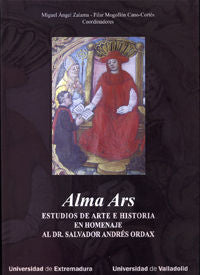 ALMA ARS. ESTUDIOS DE ARTE E HISTORIA EN HOMENAJE AL DR. SALVADOR ANDRÉS ORDAX, de ZALAMA RODRÍGUEZ, MIGUEL ANGEL | portada d