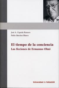 TIEMPO DE LA CONCIENCIA, EL. Las ficciones de Ermanno Olmi., de CEPEDA ROMERO, JOSÉ ANTONIO | portada del libro