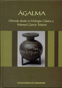 ÁGALMA. Ofrenda desde la Filología Clásica a Manuel García Teijeiro, de MARTINEZ FERNANDEZ, ANGEL | portada del libro