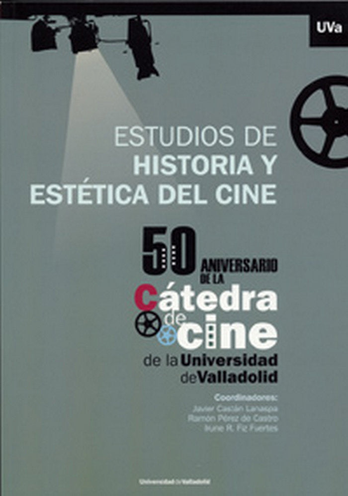 ESTUDIOS DE HISTORIA Y ESTÉTICA DEL CINE. 50 Aniversario de la Cátedra de Cine de la Universidad de, de CASTAN LANASPA | port