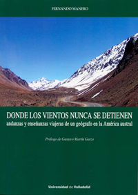 DONDE LOS VIENTOS NUNCA SE DETIENEN. ANDANZAS Y ENSEÑANZAS VIAJERAS DE UN GEÓGRAFO EN LA AMÉRICA AUS, de MANERO MIGUEL, FERNA