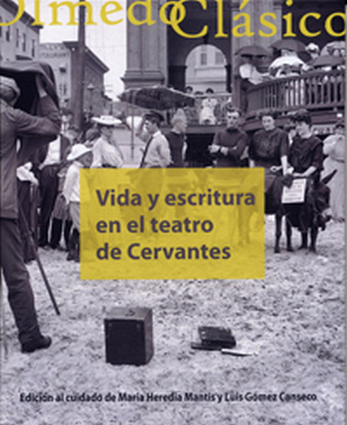 VIDA Y ESCRITURA EN EL TEATRO DE CERVANTES, de GOMEZ CANSECO | portada del libro