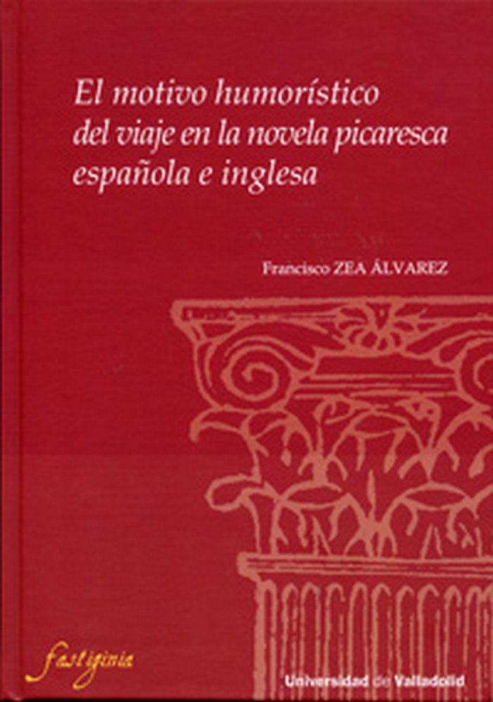 MOTIVO HUMORÍSTICO DEL VIAJE EN LA NOVELA PICARESCA ESPAÑOLA E INGLESA, EL., de ZEA ALVAREZ | portada del libro