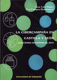 CIBERCAMPAÑA EN CASTILLA Y LEÓN, LA. ELECCIONES AUTONÓMICAS, 2015, de CAMPOS DOMINGUEZ, EVA | portada del libro