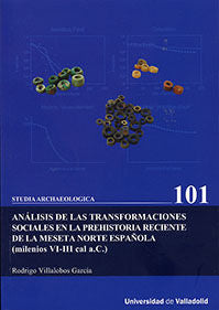 ANÁLISIS DE LAS TRANSFORMACIONES SOCIALES EN LA PREHISTORIA RECIENTE DE LA MESETA NORTE ESPAÑOLA (mi, de VILLALOBOS GARCIA, R