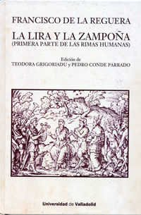 FRANCISCO DE LA REGUERA. LA LIRA Y LA ZAMPOÑA (PRIMERA PARTE DE LAS RIMAS HUMANAS), de GRIGORIADU, TEODORA | portada del libr