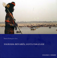 SAGRADA BENARÉS, SANTA VARANASI, de RODRÃGUEZ LLERA, RAMÃ“N | portada del libro