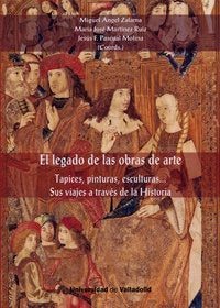 LEGADO DE LAS OBRAS DE ARTE, EL. Tapices, pinturas, esculturas. Sus viajes a través de la Historia, de ZALAMA RODRÃGUEZ, MIG