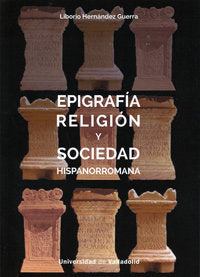 EPIGRAFÍA, RELIGIÓN Y SOCIEDAD HISPANORROMANA, de HERNANDEZ GUERRA, LIBORIO | portada del libro