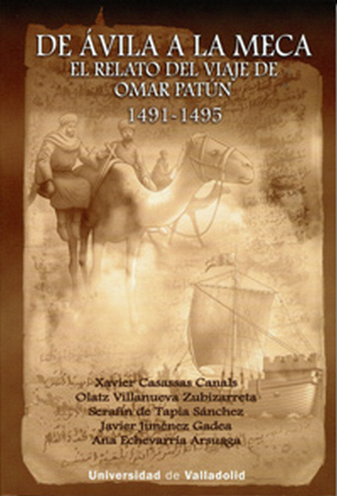 DE ÁVILA A LA MECA. EL RELATO DEL VIAJE DE OMAR PATÚN 1491-1495, de CASASSAS CANALS, XAVIER | portada del libro