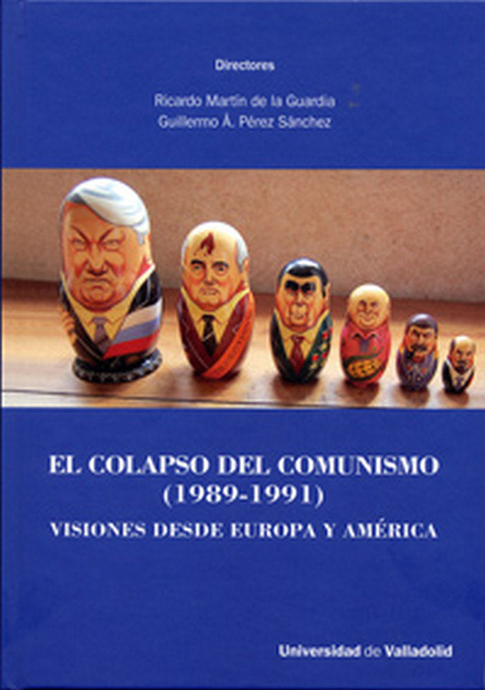 COLAPSO DEL COMUNISMO, EL. (1989-1991). VISIONES DESDE EUROPA Y AMÉRICA, de MARTIN DE LA GUARDIA | portada del libro