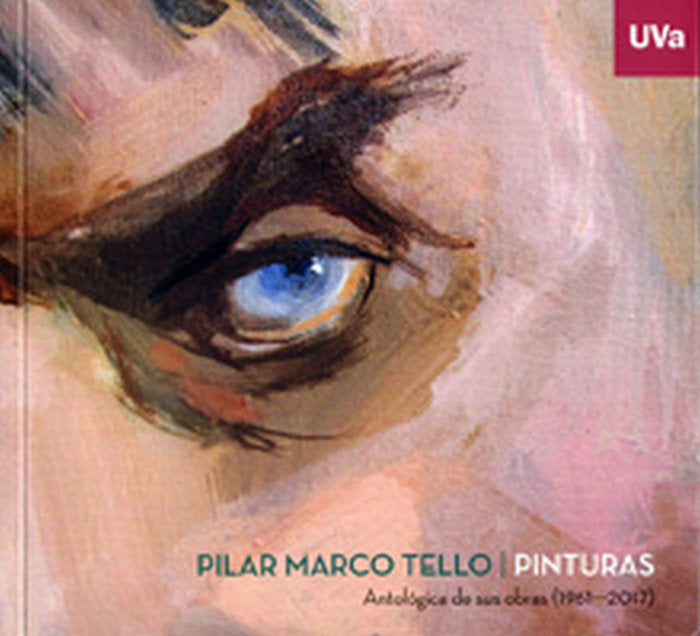PILAR MARCO TELLO. PINTURAS. Antología de sus obras (1961-2017), de MUVa - MUSEO DE LA UNIVERSIDAD DE | portada del libro