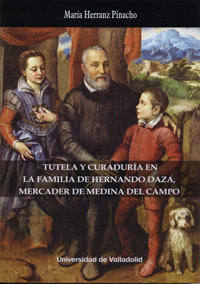 TUTELA Y CURADURÍA EN LA FAMILIA DE HERNANDO DAZA, MERCADER DE MEDINA DEL CAMPO, de HERRANZ PINACHO, MARIA | portada del libr